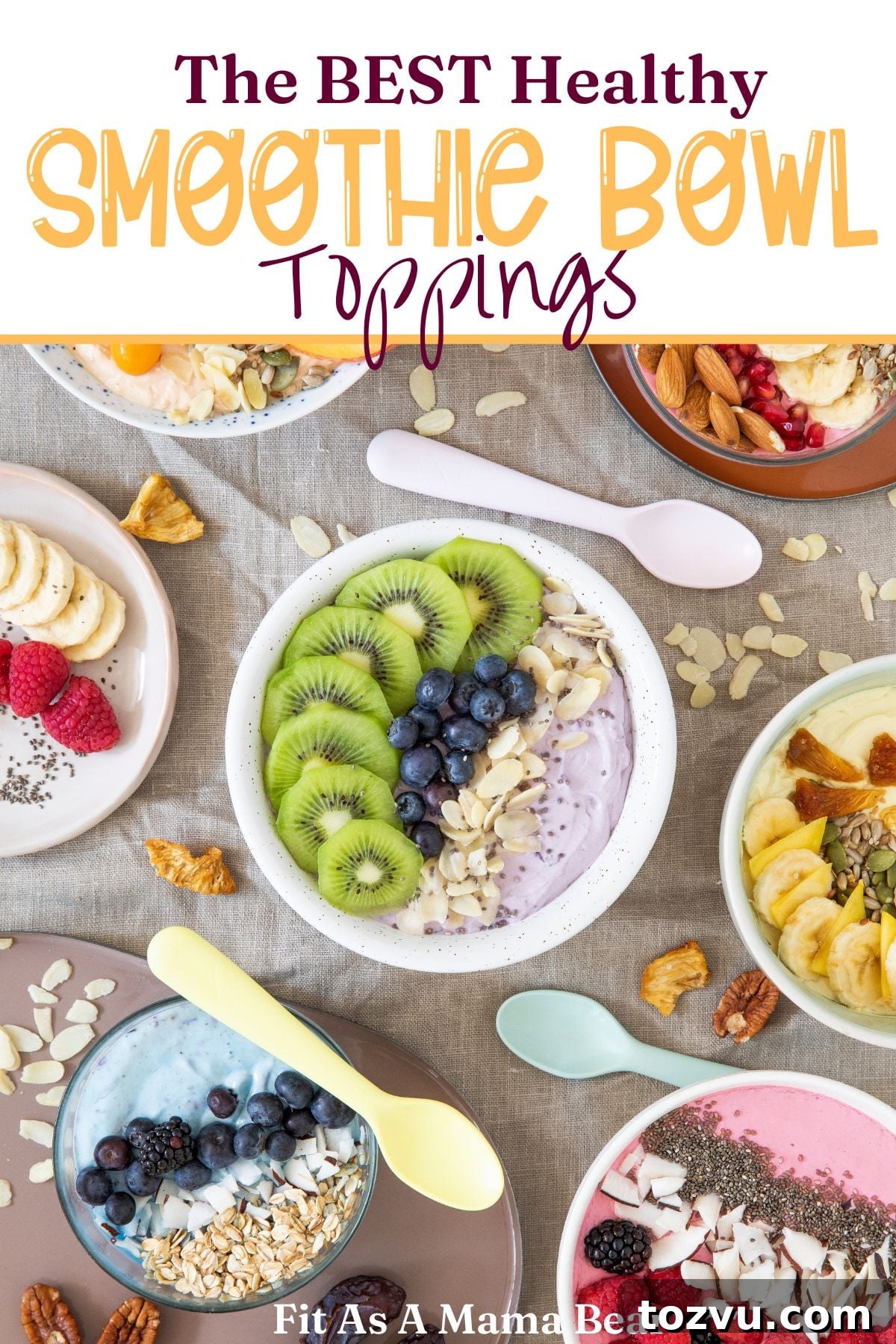 18 Toppings for Smoothie Bowls That Add Flavor and Texture 2 Multiple healthy smoothie bowls with fresh fruit and seed toppings and spoons around the bowls with text above the image.